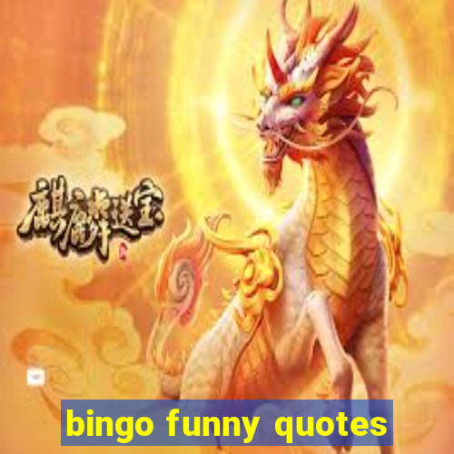 bingo funny quotes